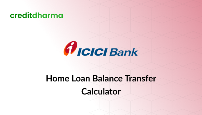 icici home loan balance transfer calculator