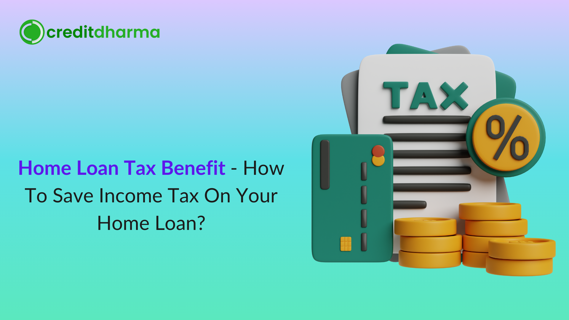 Home Loan Tax Benefit Saving On Your Home Loan