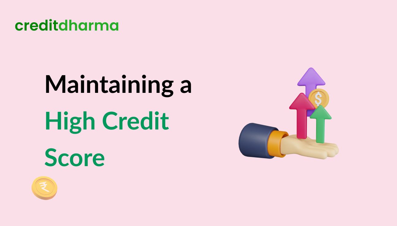 find out how you can maintain a high credit score and hence maximize your changes of getting a low interest home loan