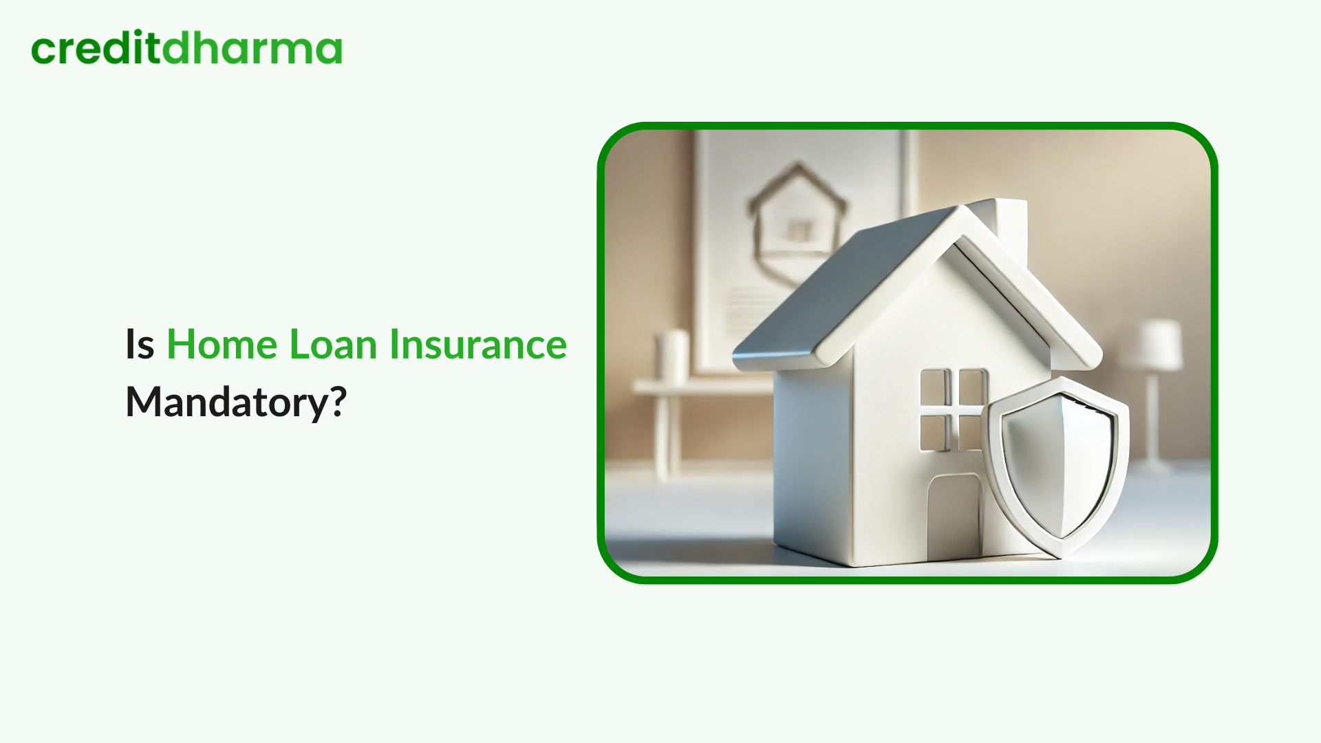 Is Home Loan Insurance Mandatory in India?