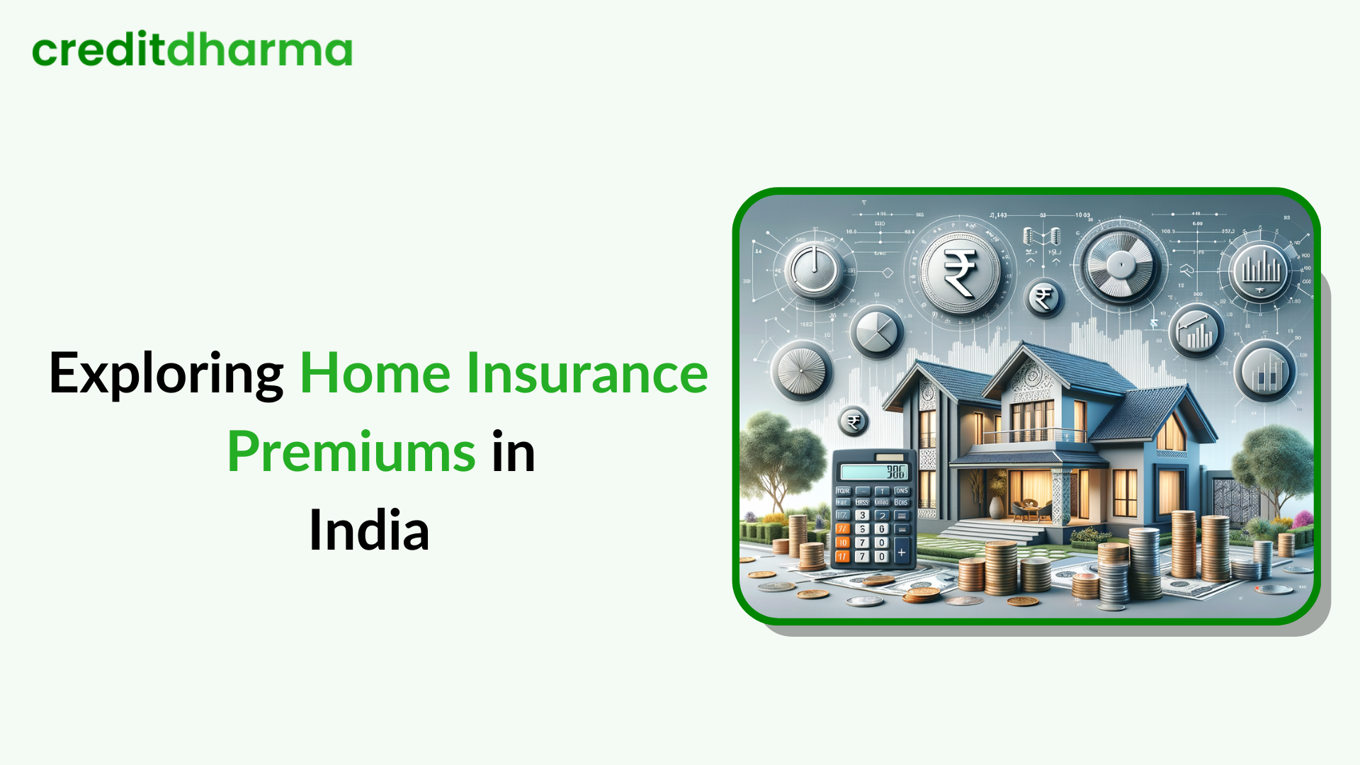 A Comprehensive Guide to House Insurance Policy in India