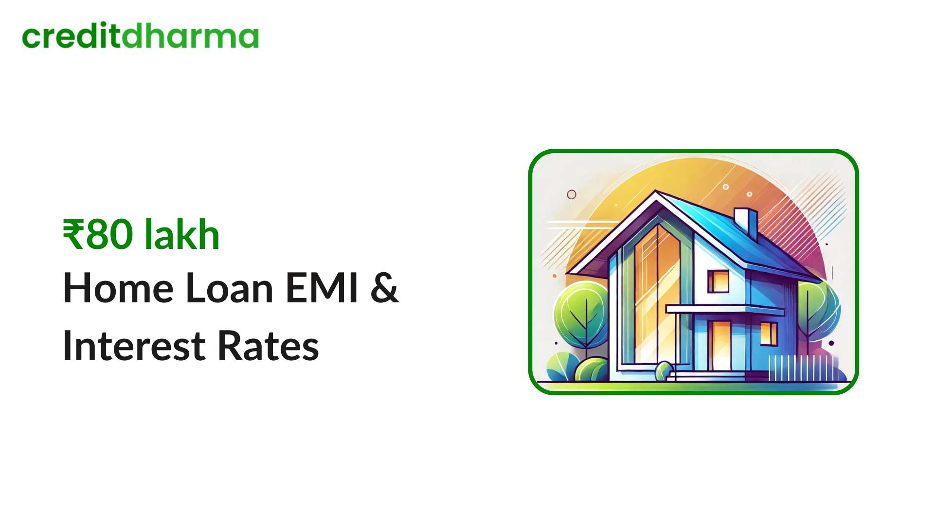 ₹80 lakh Home Loan EMI, Interest Rate & Eligibility